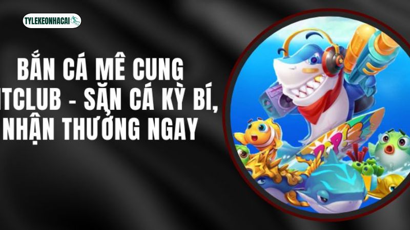 Không gian bắn cá sinh động, hấp dẫn